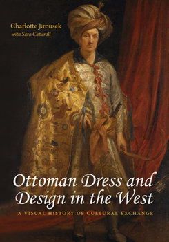Paperback Ottoman Dress & Design in the West: A Visual History of Cultural Exchange Book