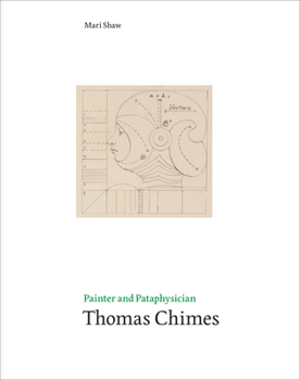 Hardcover Painter and Pataphysician Thomas Chimes Book
