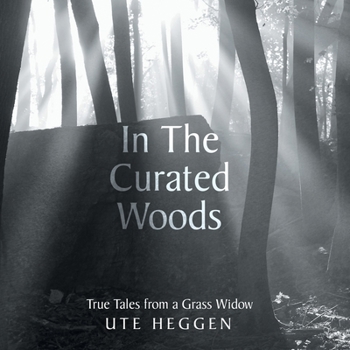 Paperback In the Curated Woods: True Tales from a Grass Widow Book
