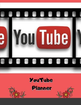 Paperback YouTube Planner: Social Media Checklist to Plan&Schedule Your Videos, Floral Handy Notebook to Help You Take Your Social Game to a New Book
