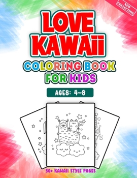Paperback Love Kawaii Coloring Book For Kids Ages 4-8 Book