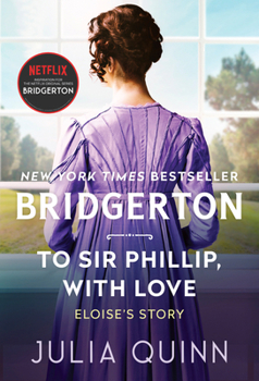 Cover for "To Sir Phillip, with Love: Bridgerton"