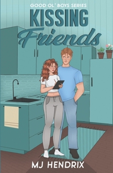 Kissing Friends: A Reverse Grumpy x Sunshine Bull Rider Romance (Good Ol' Boys Series)