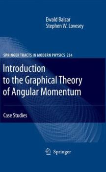 Hardcover Introduction to the Graphical Theory of Angular Momentum: Case Studies Book
