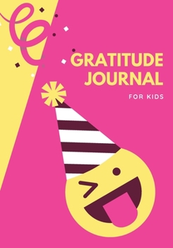 Paperback Gratitude Journal for Kids: Ultimate Gratitude Journal For Kids, Boys And Girls Ages 4 And Above. Indulge Into Self Care And Get The Self Care Jou Book