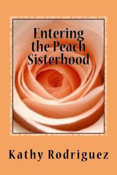 Paperback Entering the Peach Sisterhood: My Uterine Cancer Journey Book