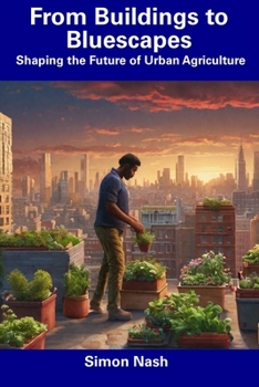 Paperback From Buildings to Bluescapes: Shaping the Future of Urban Agriculture Book
