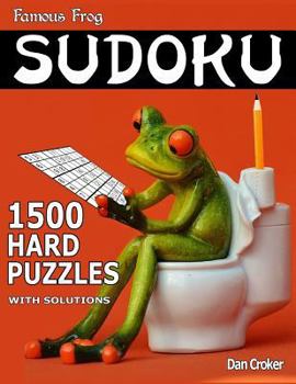 Paperback Famous Frog Sudoku 1,500 Hard Puzzles With Solutions: Gigantic Sudoku Puzzle Book With Only One Level Of Difficulty. No Wasted Puzzles. Great Gift For Book