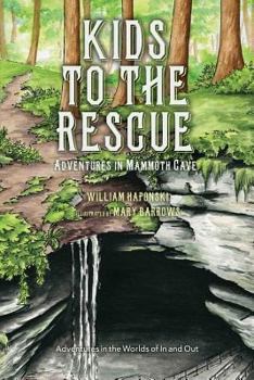 Paperback Kids to the Rescue: Adventures in Mammoth Cave Book