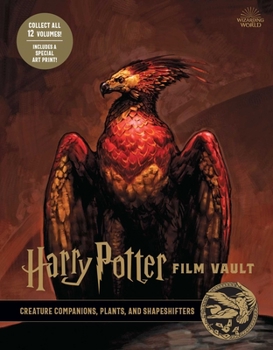 Hardcover Harry Potter: Film Vault: Volume 5: Creature Companions, Plants, and Shapeshifters Book