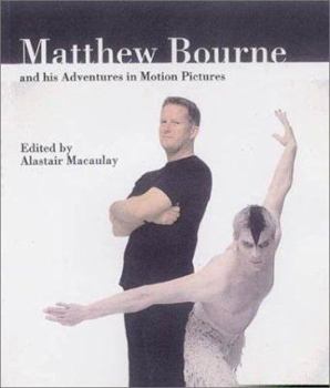 Paperback Matthew Bourne and His Adventures in Motion Pictures Book