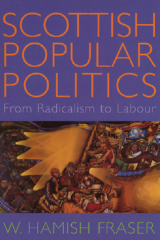 Paperback Scottish Popular Politics: From Radicalism to Labour Book