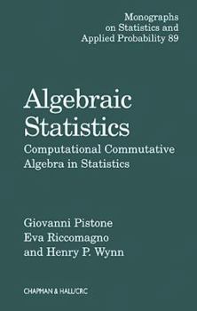 Hardcover Algebraic Statistics: Computational Commutative Algebra in Statistics Book