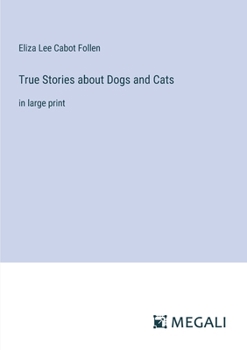 Paperback True Stories about Dogs and Cats: in large print Book