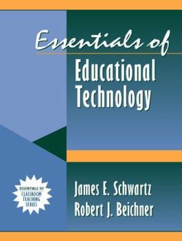 Paperback Essentials of Educational Technology: Part of the Essentials of Classroom Teaching Series Book