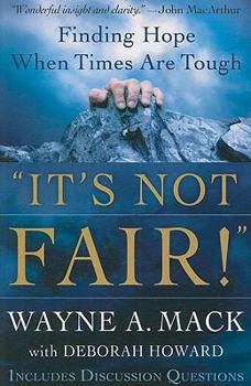 Paperback "It's Not Fair!": Finding Hope When Times Are Tough Book