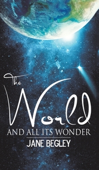 Hardcover The World and All Its Wonder Book