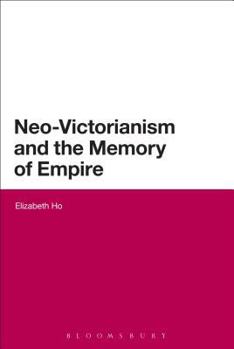 Paperback Neo-Victorianism and the Memory of Empire Book