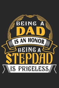 Paperback Being a dad is an honor being a stepdad is priceless: Valentine day line journal for dad Book