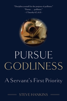 Paperback Pursue Godliness: A Servant's First Priority Book