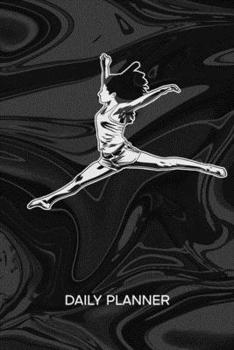 DAILY PLANNER WEEKLY CALENDAR: Dance Girl Organizer Undated - Blank 52 Weeks Monday to Sunday -120 Pages- Ballet Dance Notebook Journal Dancing Woman ... To-Do List for Dance Couple & Dance Partner