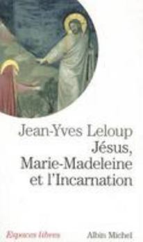 Paperback Jesus, Marie Madeleine Et L'Incarnation [French] Book