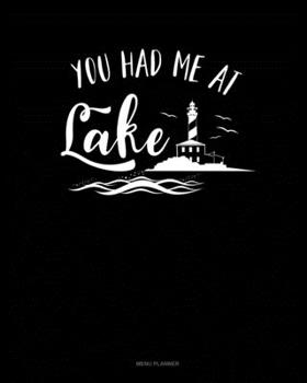 Paperback You Had Me At Lake: Menu Planner Book