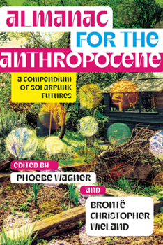 Paperback Almanac for the Anthropocene: A Compendium of Solarpunk Futures Book