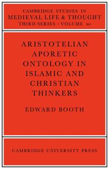 Aristotelian Aporetic Ontology in Islamic and Christian Thinkers - Book  of the Cambridge Studies in Medieval Life and Thought: Third Series