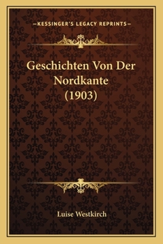 Paperback Geschichten Von Der Nordkante (1903) [German] Book