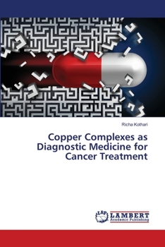 Paperback Copper Complexes as Diagnostic Medicine for Cancer Treatment Book
