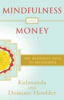 Hardcover Mindfulness and Money: The Buddhist Path to Abundance Book