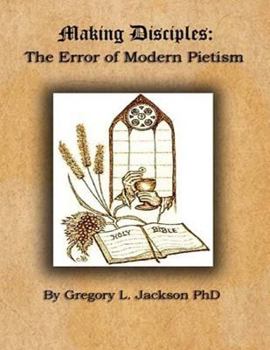 Paperback Making Disciples: The Error of Modern Peitism Book
