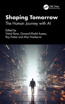 Hardcover Shaping Tomorrow: The Human Journey with AI Book