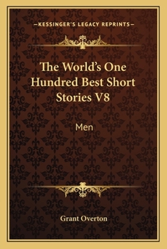 The World's One Hundred Best Short Stories V8: Men - Book  of the World's One Hundred Best Short Stories