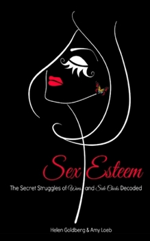 Paperback Sex Esteem: The Secret Struggles of Wives and Side Chicks Decoded Book