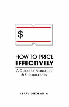 Paperback How to Price Effectively: A Guide for Managers and Entrepreneurs Book