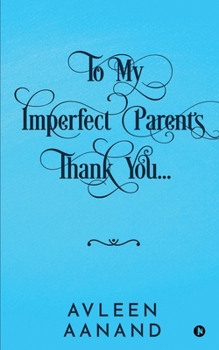 Paperback To My Imperfect Parents: Thank You Book