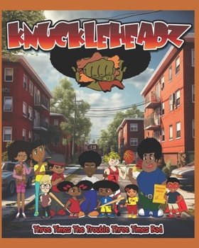 Paperback The Knuckl3h3adz 3 Times the Trouble, 3 Times Bad Book