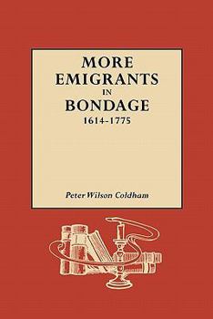 Paperback More Emigrants in Bondage, 1614-1775 Book