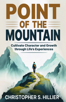 Paperback Point of the Mountain: Cultivate Character and Growth Through Life's Experiences Book