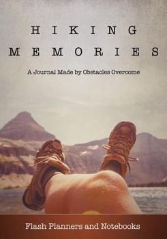 Paperback Hiking Memories: A Journal Made by Obstacles Overcome Book