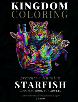 Paperback A Starfish Coloring Book for Adults: A Stunning Collection of Starfish Coloring Patterns: Perfect for Mindfulness During Self Isolation & Social Dista Book