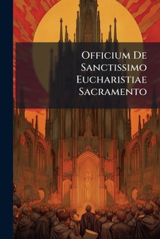 Paperback Officium De Sanctissimo Eucharistiae Sacramento [Latin] Book