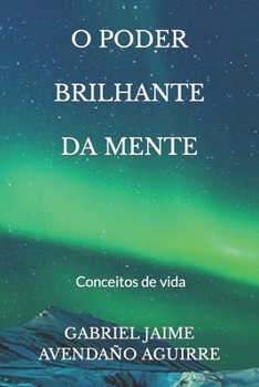 Paperback O Poder Brilhante Da Mente.: Conceitos de vida. [Portuguese] Book