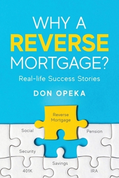 Paperback Why a Reverse Mortgage?: Real-life Success Stories Book