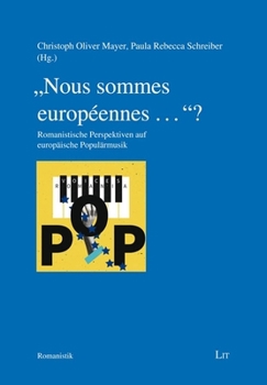 Paperback "Nous Sommes Européennes ..."?: Romanistische Perspektiven Auf Europäische Populärmusik Book