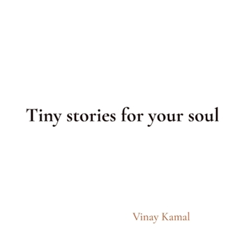 Paperback Tiny stories for your soul Book