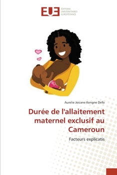 Durée de l'allaitement maternel exclusif au Cameroun: Facteurs explicatis