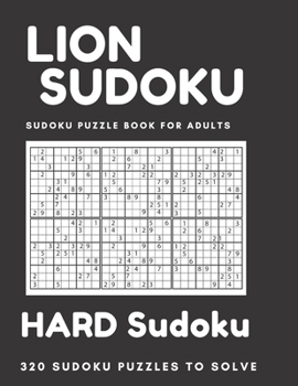 Paperback Lion Sudoku - Sudoku puzzle book for adults, HARD Sudoku: 320 Sudoku puzzles to solve Book